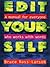 Edit Yourself: A Manual for Everyone Who Words with Words