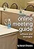 Online Meeting Guide: Software And Strategy