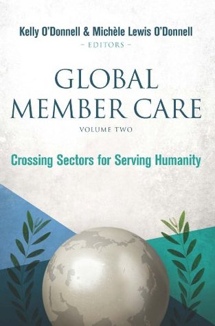 Global Member Care: Crossing Sectors for Serving Humanity (Kindle Edition)