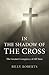 In the Shadow of the Cross: The Greatest Conspiracy of All Time