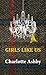 Girls Like Us by Charlotte Ashby