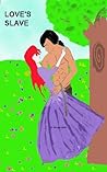 Love's Slave ( A Historical Romance)