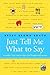 Just Tell Me What to Say: Simple Scripts for Perplexed Parents