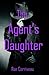 The Agent's Daughter (Agent Series Book 1)