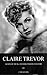 Claire Trevor: Queen of the Bs and Hollywood Film Noir
