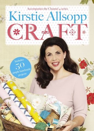 Kirstie Allsopp Craft (Kindle Edition)