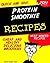 Quick and Easy Protein Smoo...