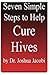 Seven Simple Steps to Help Cure Hives|A Natural Treatment for... by Joshua Jacobi