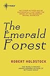 The Emerald Forest by Robert Holdstock