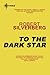 To the Dark Star: The Collected Stories Volume 2