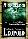 The Amazing Adventures of Leopold, A Steam Punk Novella, Part One: Quantum Maelstrom