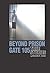 Beyond Prison Gate 105 by Charlotte K. Quiter