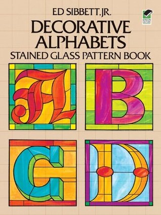 Decorative Alphabets Stained Glass Pattern Book (Dover Crafts: Stained Glass)