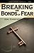 Breaking the Bonds of Fear (Joni Eareckson Tada)