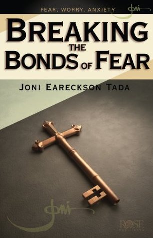 Breaking the Bonds of Fear  (Joni Eareckson Tada)