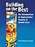 Building on the Best : An introduction to Appreciative Inquiry in health care