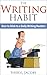 The Writing Habit: How To Stick to a Daily Writing Routine (The Write Tools Book 1)