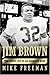 Jim Brown by Mike     Freeman