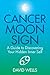 Cancer Moon Sign: A Guide t...