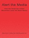 Alert the Media: How the American Indian Movement Used the Mass Media