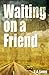 Waiting On A Friend