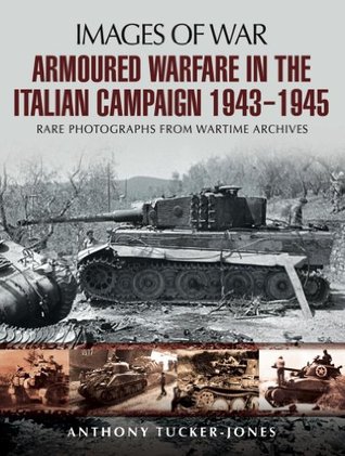 Armoured Warfare in the Italian Campaign, 1943–1945 (Images of War)
