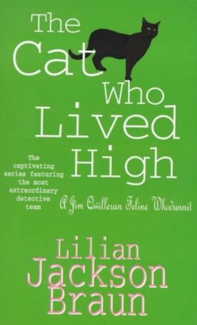 The Cat Who Lived High Cat Who 11 By Lilian Jackson Braun