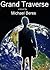 Grand Traverse: a novel