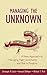 Managing the Unknown by Christoph H. Loch Managing the Unknown by Christoph H. Loch