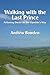 Walking with the Last Prince: Following Owain on the Glyndwr's Way