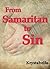From Samaritan to Sin