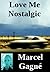 Love Me Nostalgic by Marcel Gagné