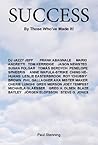 Success - By Those Who Have Made It