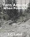 Turn  Around When Possible