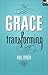 Grace Transforming