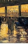 Berlin Twilight: An Osman Bey Mystery