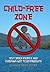 Child-Free Zone - why more ...
