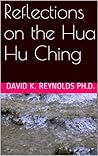 Reflections on the Hua Hu Ching (Constructive Living Book 3)