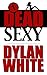 Dead Sexy (The Watts & Parker Detective Series Book 1)