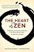 The Heart of Zen: Enlightenment, Emotional Maturity, and What It Really Takes for Spiritual Liberation