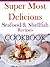 Super Most Delicious Seafood & Shellfish Recipes Cookbook by Cameron   James