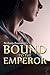 Bound To The Emperor