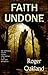Faith Undone by Roger Oakland