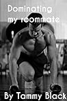 Dominating my roommate Dominating my roommate