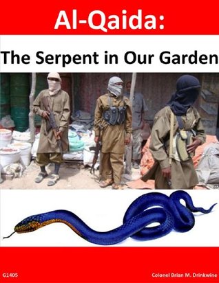Al-Qaida: The Serpent in Our Garden (Kindle Edition)