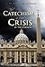 The Catechism of the Crisis in the Church