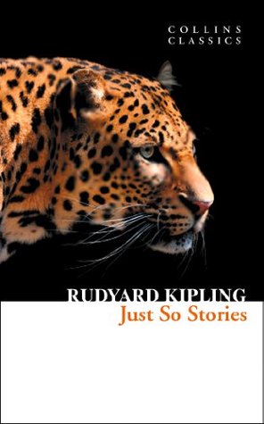 Just So Stories: A Classic Collection of Animal Fables and Timeless Folk Tales