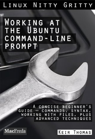 Working at the Ubuntu Command-Line Prompt (Kindle Edition)