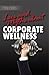 Lies & Myths About Corporate Wellness
