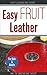 Easy Fruit Leather: Healthy...